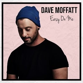 Dave Moffatt - Easy On Me