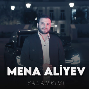 Mena Aliyev - Yalan Kimi